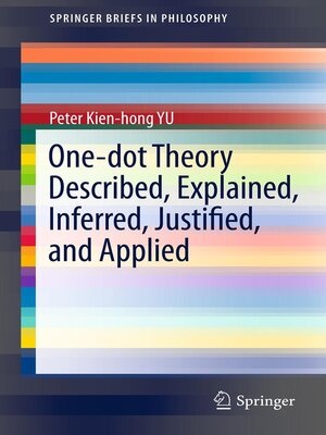 cover image of One-dot Theory Described, Explained, Inferred, Justified, and Applied